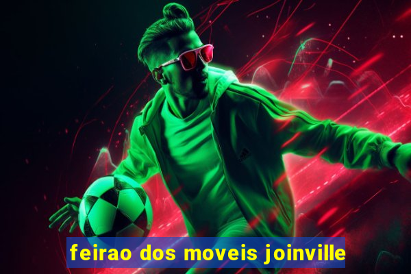 feirao dos moveis joinville